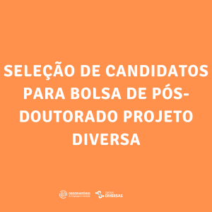 Seleção de Candidatos para bolsa de pós-doutorado Projeto Diversa (2)