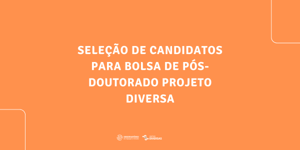 Seleção de Candidatos para bolsa de pós-doutorado Projeto Diversa (2)